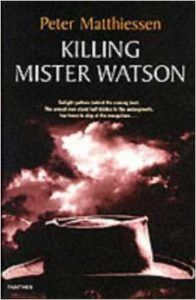 Peter Mathiessen: Killing Mr Watson